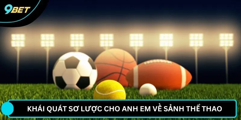 Khái quát sơ lược cho anh em về sảnh thể thao